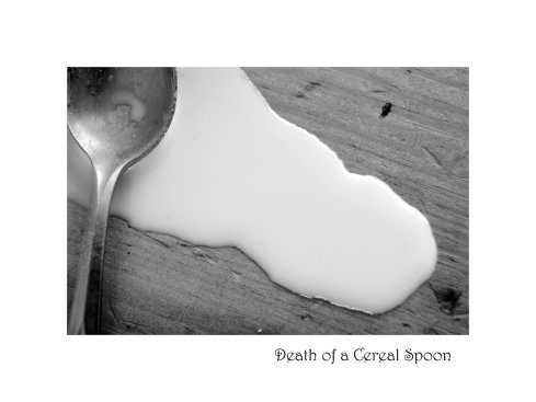 Death of a Cereal Spoon